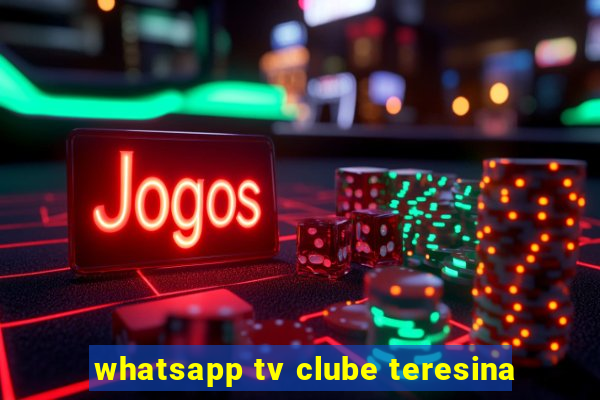 whatsapp tv clube teresina